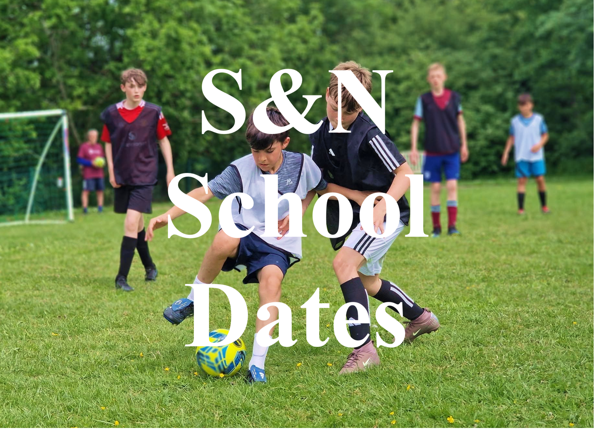 S&N School Dates
